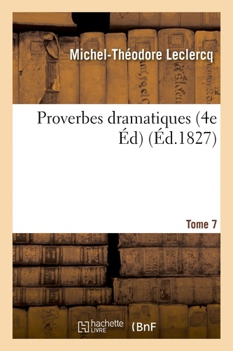 Proverbes dramatiques Tome 7 Edition 4