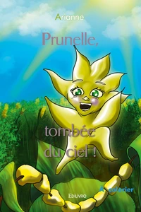 Prunelle, tombée du ciel !