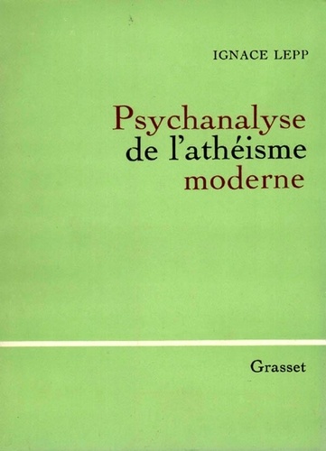 Ignace Lepp - Psychanalyse de l'athéisme moderne.
