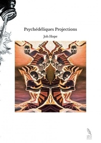 Joh Hope - Psychédéliques Projections.