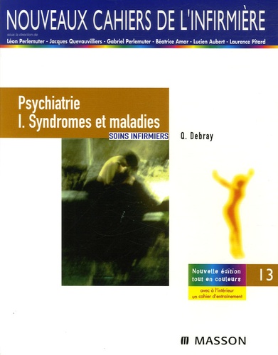 Quentin Debray - Psychiatrie - Tome 1, Syndromes et maladies.