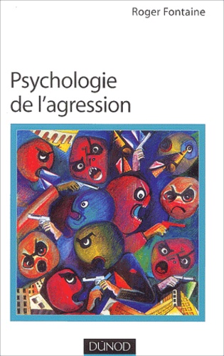 Roger Fontaine - Psychologie de l'agression.