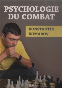 Konstantin Komarov - Psychologie du combat.