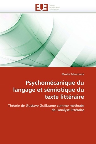 Moshé Tabachnick - Psychomécanique du langage et sémiotique du texte littéraire.