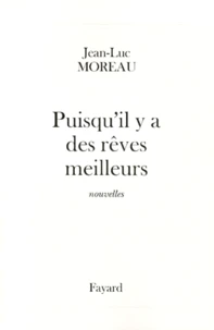 Puisqu'il y a des rêves meilleurs