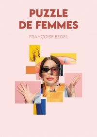 Francoise Bedel - Puzzle de femmes.