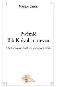 Pwèmié Bib Kréyol an mwen Ma première Bible en Langue Créole
