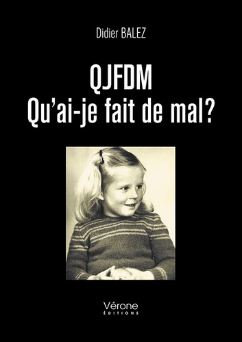 Didier Balez - QJFDM - Qu'ai-je fait de mal ?.