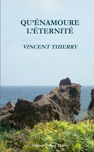 QU'ÉNAMOURE L'ÉTERNITÉ