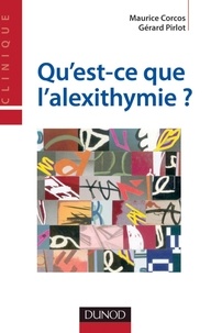 Maurice Corcos et Gérard Pirlot - Qu'est-ce que l'alexithymie ?.