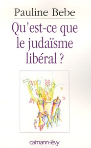 Pauline Bebe - Qu'est-ce que le judaïsme libéral ?.