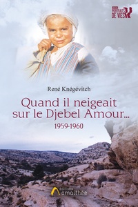 René Knegevitch - Quand il neigeait sur le Djebel Amour....