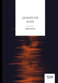 Matéo Mouzin - Quand j'écoute du jazz.