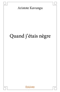 Quand j'étais nègre
