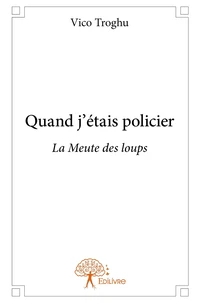 Quand j'étais policier