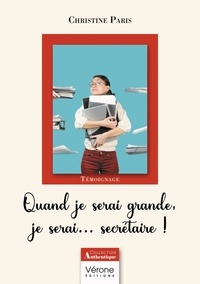 Christine Pâris - Quand je serai grande, je serai...  secrétaire !.