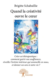 Quand la créativité ouvre le coeur