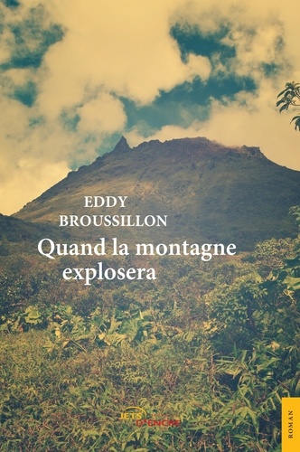 Eddy Broussillon - Quand la montagne explosera.