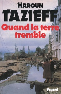 Haroun Tazieff - Quand la terre tremble.
