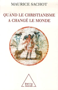 Quand le christianisme a changé le monde