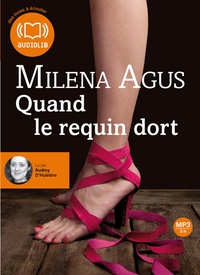 Milena Agus - Quand le requin dort. 1 CD audio MP3