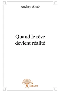 Quand le rêve devient réalité