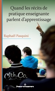 Raphaël Pasquini - Quand les récits de pratique enseignante parlent d'apprentissage.