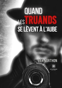 Quand les truands se lèvent à l'aube