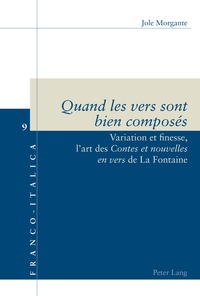 Jole Morgante - Quand les vers sont bien composés - Variation et finesse, l'art des Contes et nouvelles en vers de La Fontaine.