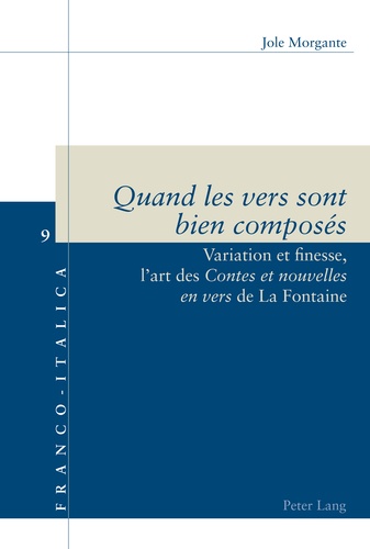 Jole Morgante - Quand les vers sont bien composés - Variation et finesse, l'art des Contes et nouvelles en vers de La Fontaine.