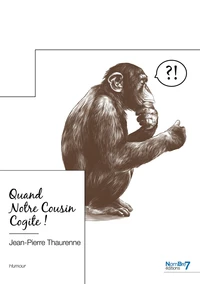 Quand notre cousin cogite !