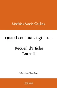 Quand on aura vingt ans... Recueil d'articles - Tome 3