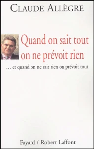 Quand on sait tout on ne prévoit rien...