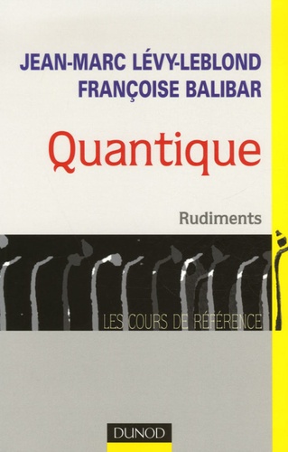 Jean-Marc Lévy-Leblond et Françoise Balibar - Quantique - Rudiments.