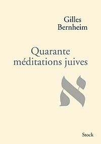 Gilles Bernheim - Quarante méditations juives.