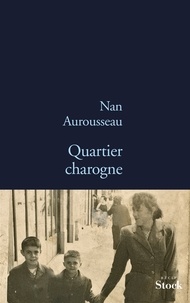 Nan Aurousseau - Quartier charogne.