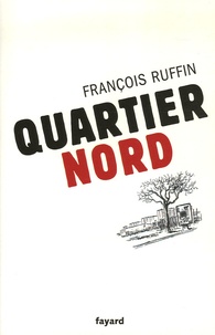 François Ruffin - Quartier nord.