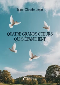 Quatre Grands coeurs qui s'épanchent