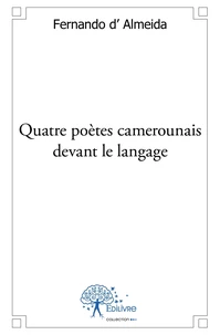 Quatre poètes camerounais devant le langage