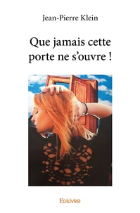 Que jamais cette porte ne s'ouvre !