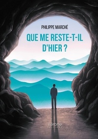 Philippe Marché - Que me reste-t-il d'hier ?.