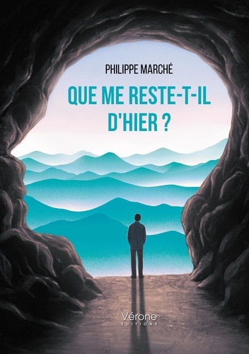 Philippe Marché - Que me reste-t-il d'hier ?.