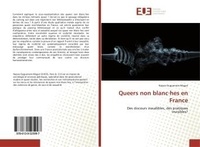 Najwa Magot - Queers non blanc·hes en France - Des discours inaudibles, des pratiques invisibles?.