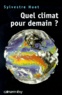 Sylvestre Huet - Quel climat pour demain ?.