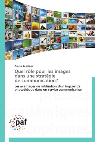 Amélie Lagrange - Quel rôle pour les images dans une stratégie de communication ?.