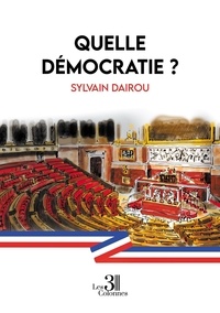 Sylvain Dairou - Quelle démocratie ?.