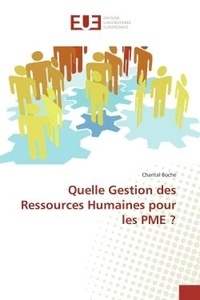 Chantal Boche - Quelle Gestion des Ressources Humaines pour les PME ?.