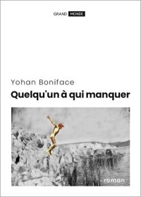 Yohan Boniface - Quelqu'un à qui manquer.