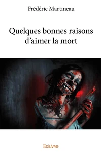 Quelques bonnes raisons d'aimer la mort