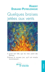 Quelques braises jetées au vent